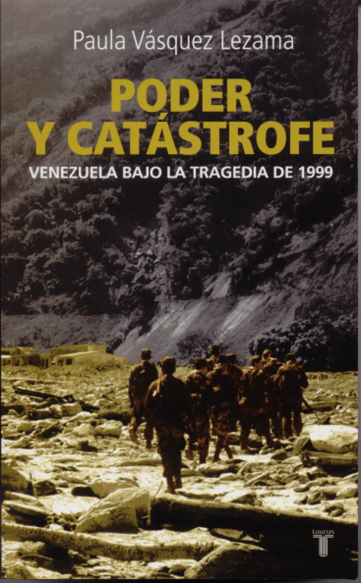 Portada: Poder y catástrofe, Paula Vásquez Lezama, Taurus, 2009